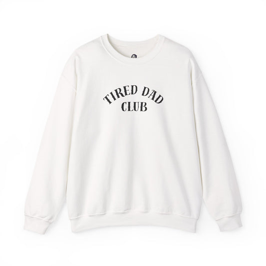 Tired Dad Club Sweatshirt | Funny Dad Gift | Gildan Heavyweight Crewneck