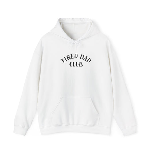 Tired Dad Club Hoodie — Funny Fathers Day Pullover
