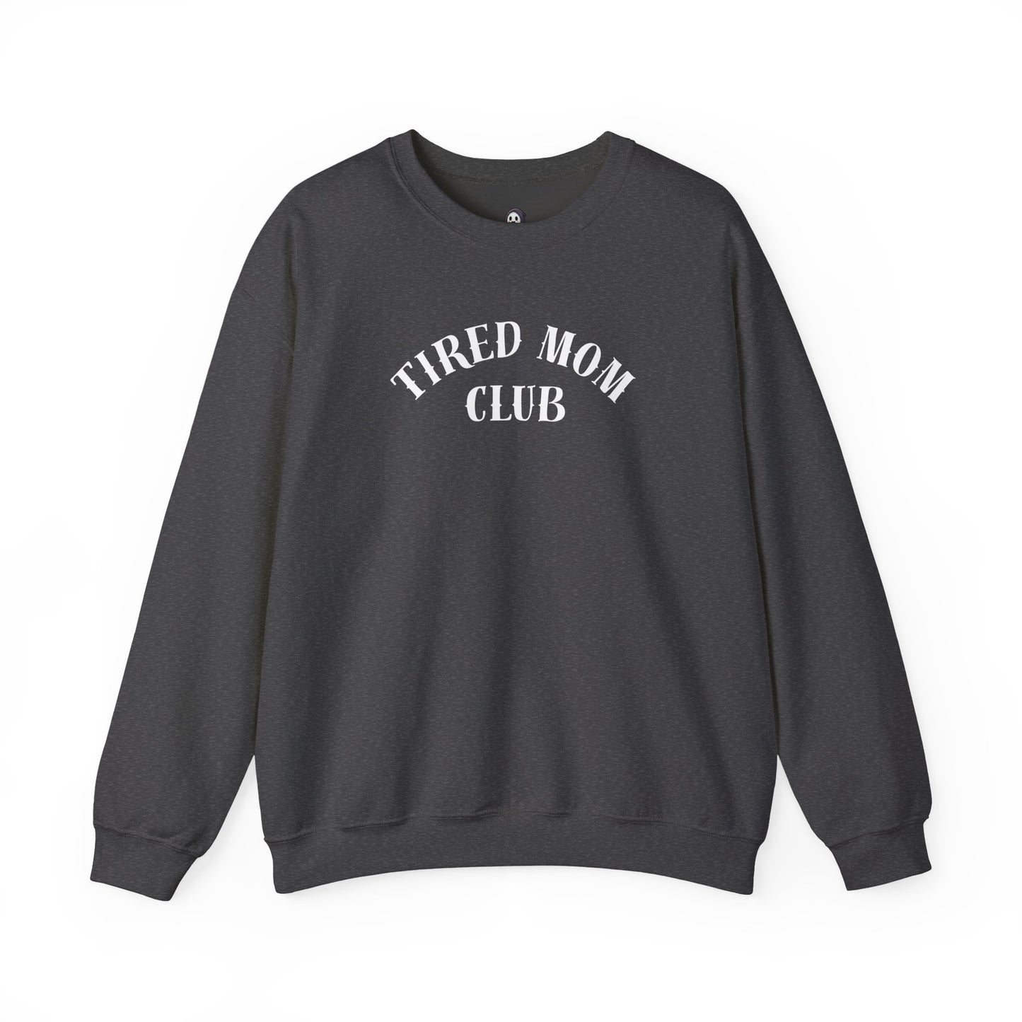 Tired Mom Club Sweatshirt | Funny Mom Gift | Gildan Heavyweight Crewneck