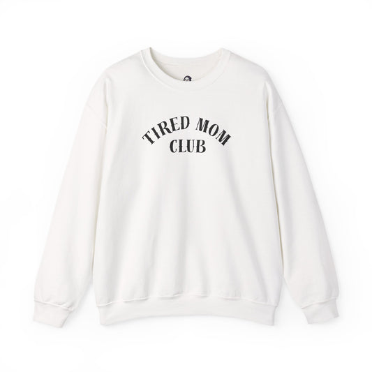 Tired Mom Club Sweatshirt | Funny Mom Gift | Gildan Heavyweight Crewneck