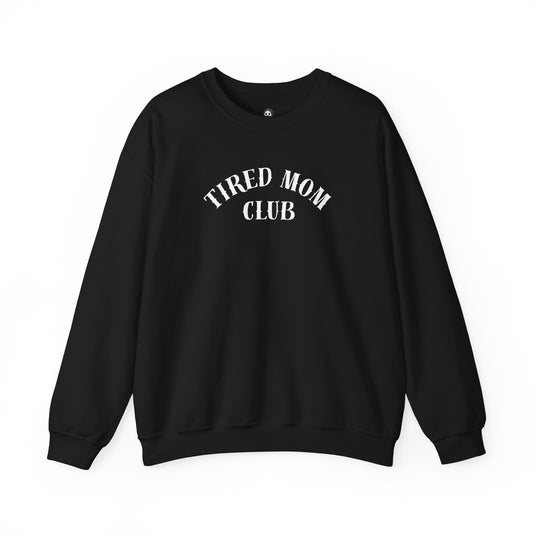 Tired Mom Club Sweatshirt | Funny Mom Gift | Gildan Heavyweight Crewneck